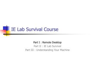 IE Lab Survival Course