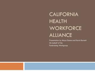 CALIFORNIA HEALTH WORKFORCE ALLIANCE