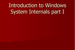 Introduction to Windows System Internals part I