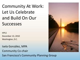 Community At Work: Let Us Celebrate and Build On Our Successes