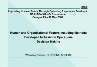 Human and Organisational Factors Including Methods Developed to Assist in Operational