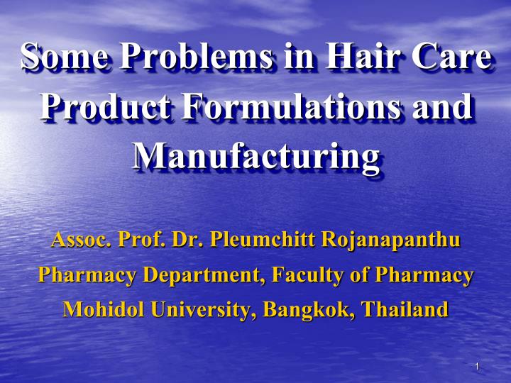 some problems in hair care product formulations and manufacturing