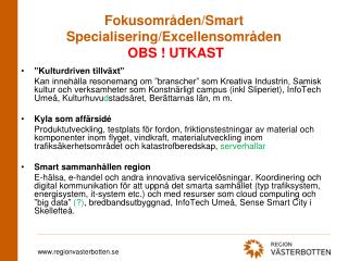 Fokusområden/Smart Specialisering/Excellensområden OBS ! UTKAST