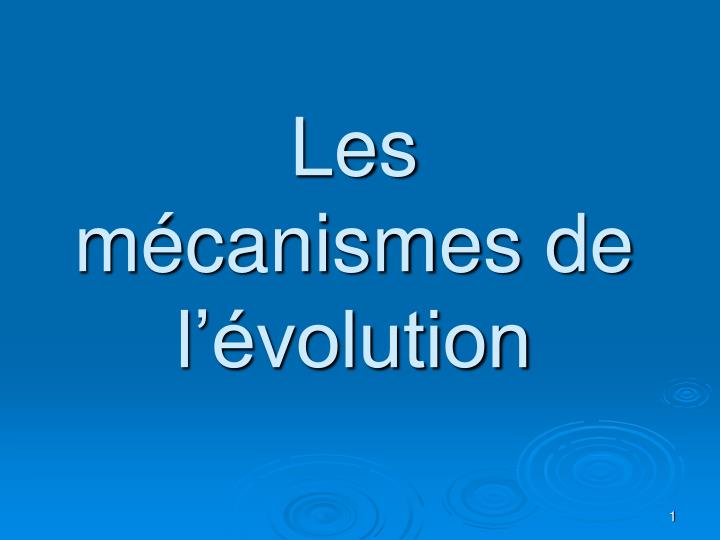 les m canismes de l volution