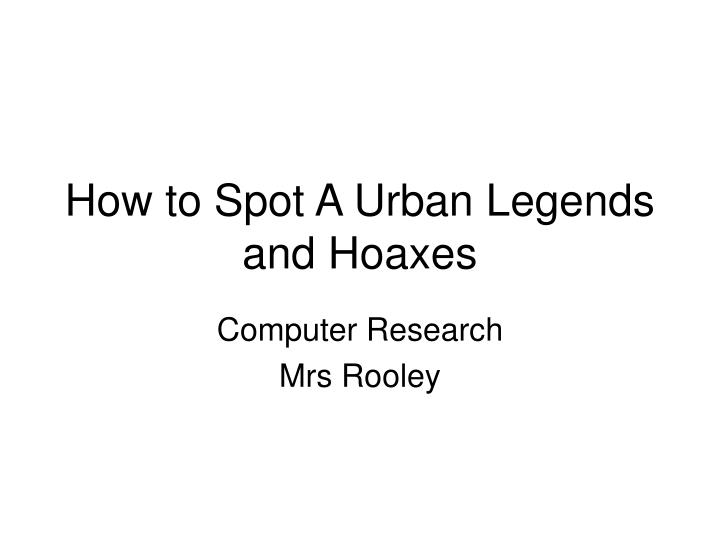 how to spot a urban legends and hoaxes