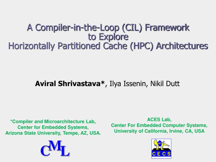 a compiler in the loop cil framework to explore horizontally partitioned cache hpc architectures