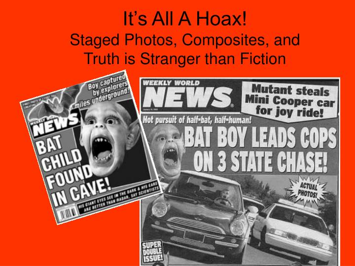 it s all a hoax staged photos composites and truth is stranger than fiction