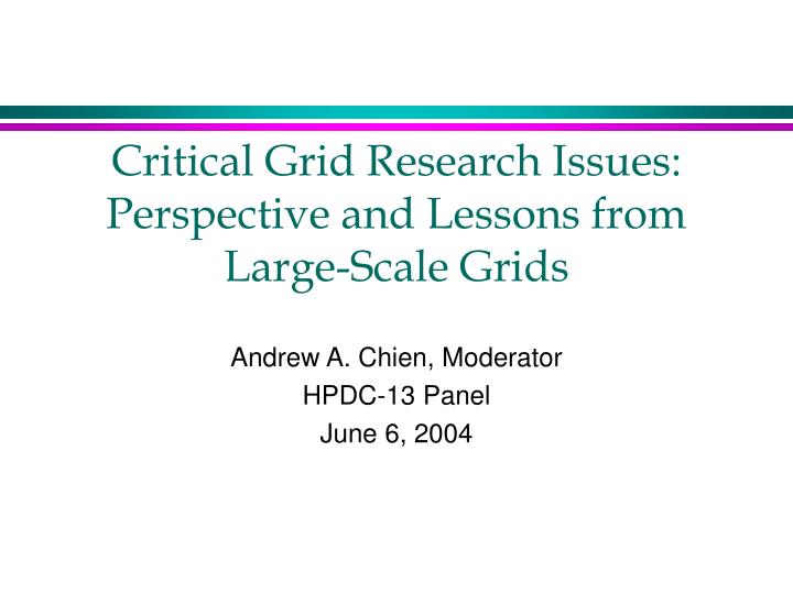 critical grid research issues perspective and lessons from large scale grids