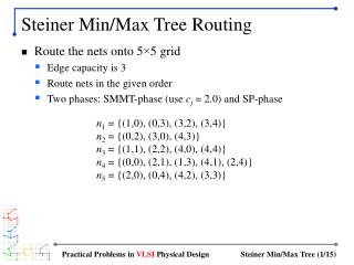 Steiner Min/Max Tree Routing