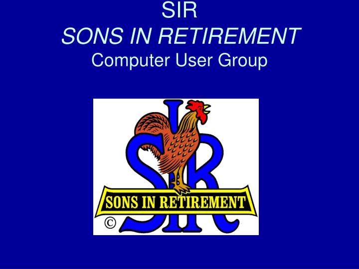 sir sons in retirement computer user group