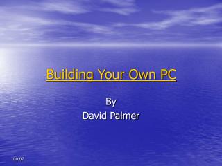 Building Your Own PC