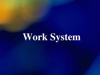 Work System