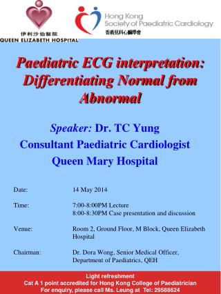 Speaker: Dr. TC Yung Consultant Paediatric Cardiologist Queen Mary Hospital