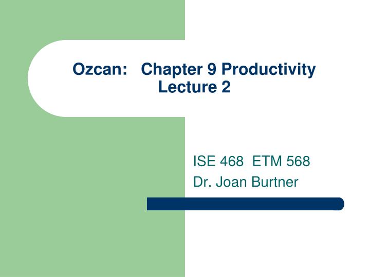 ozcan chapter 9 productivity lecture 2
