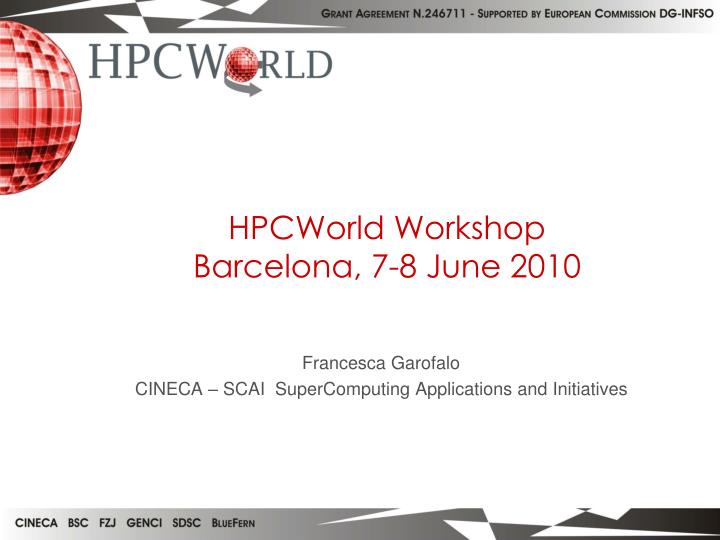 hpcworld workshop barcelona 7 8 june 2010