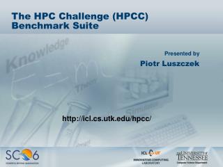 The HPC Challenge (HPCC) Benchmark Suite