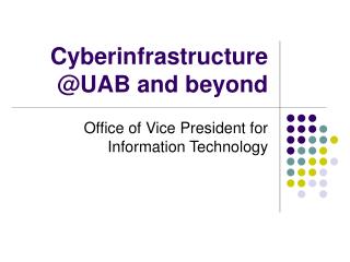 Cyberinfrastructure @UAB and beyond