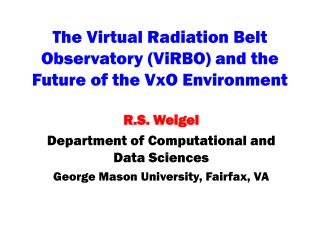 The Virtual Radiation Belt Observatory (ViRBO) and the Future of the VxO Environment