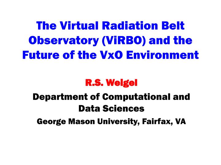 the virtual radiation belt observatory virbo and the future of the vxo environment