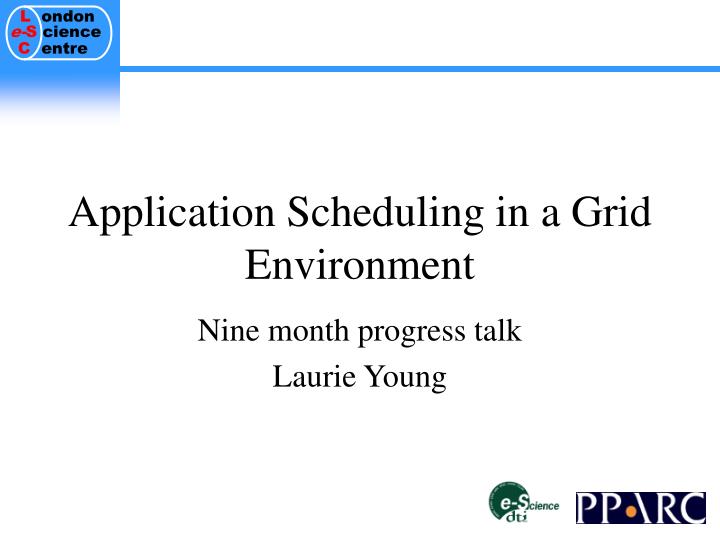 application scheduling in a grid environment