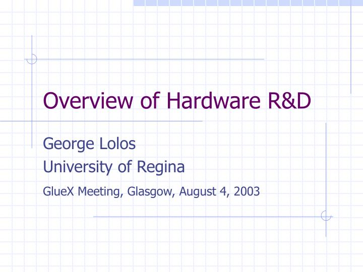 overview of hardware r d