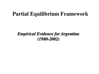 Partial Equilibrium Framework