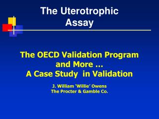 The Uterotrophic Assay