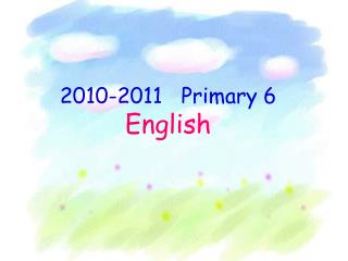 2010-2011 Primary 6 English