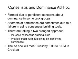 Consensus and Dominance Ad Hoc
