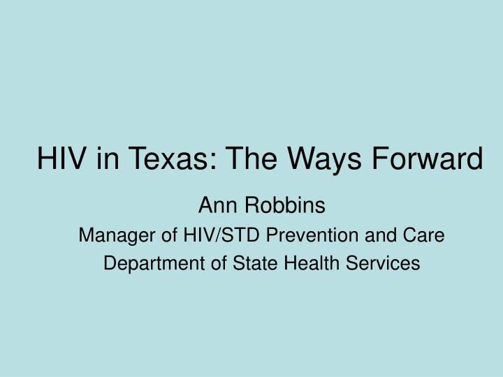 hiv in texas the ways forward