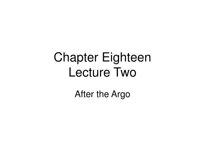 chapter eighteen lecture two