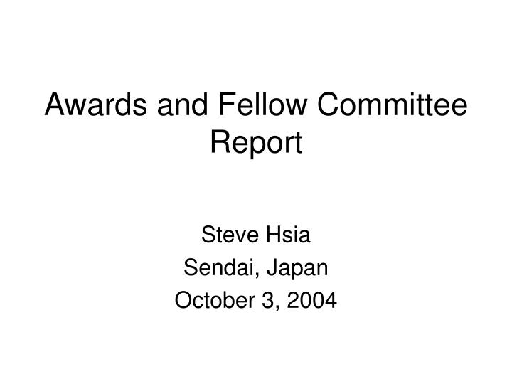 awards and fellow committee report