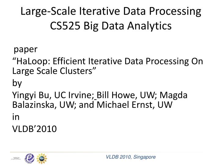 large scale iterative data processing cs525 big data analytics