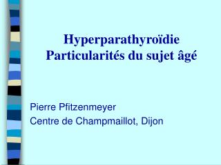 hyperparathyro die particularit s du sujet g