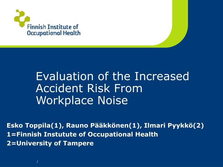 evaluation of the increased accident risk from workplace noise