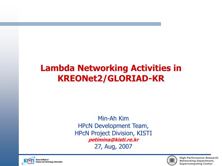 lambda networking activities in kreonet2 gloriad kr