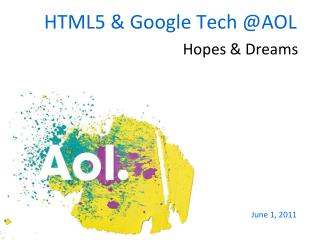 HTML5 &amp; Google Tech @AOL