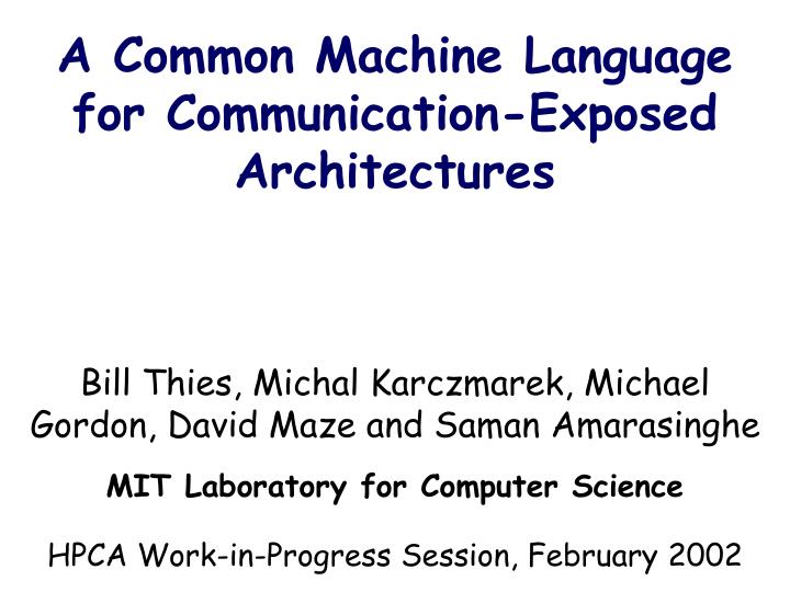a common machine language for communication exposed architectures