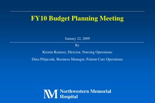 FY10 Budget Planning Meeting January 22, 2009 By Kristin Ramsey, Director, Nursing Operations