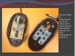 Computermus		 Del 1 - slide 1