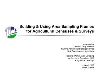 Building &amp; Using Area Sampling Frames for Agricultural Censuses &amp; Surveys