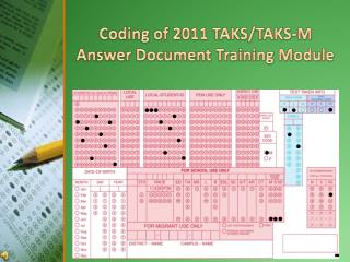 Coding of 2011 TAKS/TAKS-M Answer Document Training Module