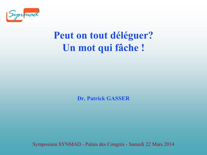 peut on tout d l guer un mot qui f che dr patrick gasser