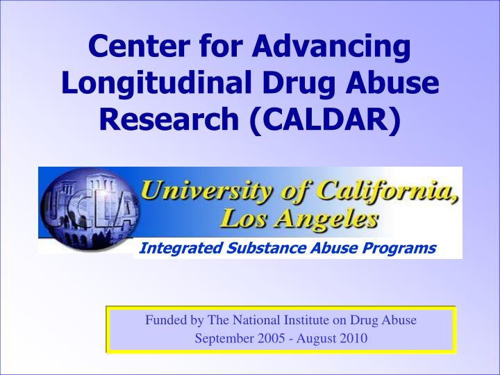 center for advancing longitudinal drug abuse research caldar