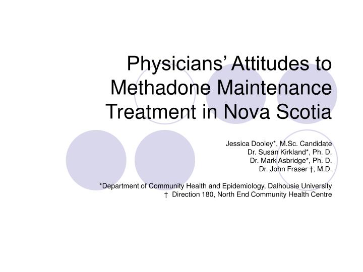 physicians attitudes to methadone maintenance treatment in nova scotia
