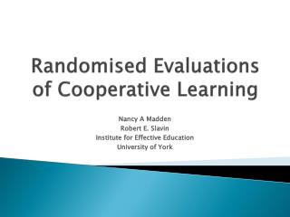 Randomised Evaluations of Cooperative Learning