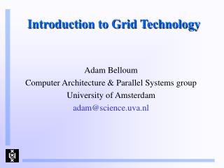 Introduction to Grid Technology