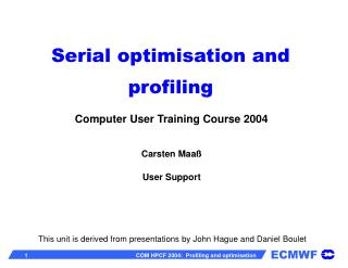 Serial optimisation and profiling