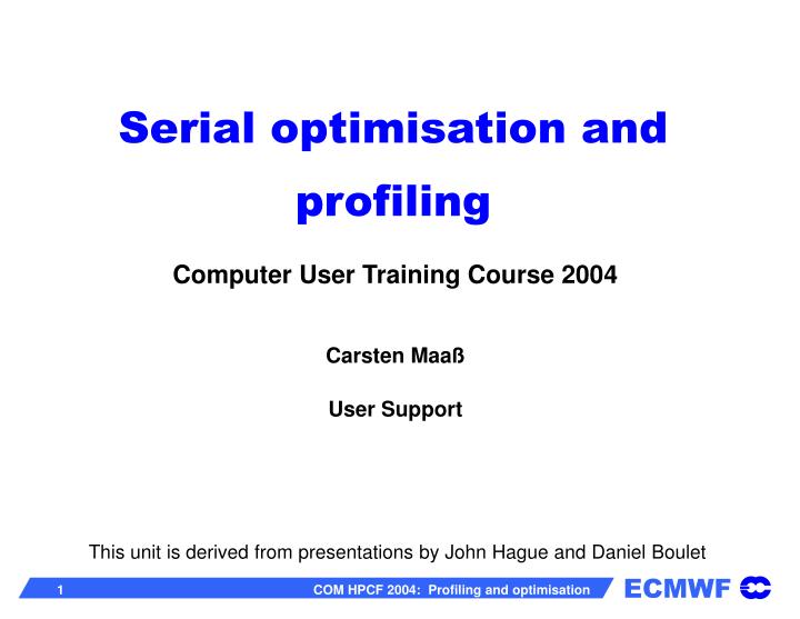 serial optimisation and profiling