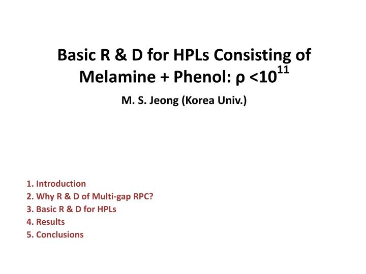 basic r d for hpls consisting of melamine phenol 10 11 m s jeong korea univ